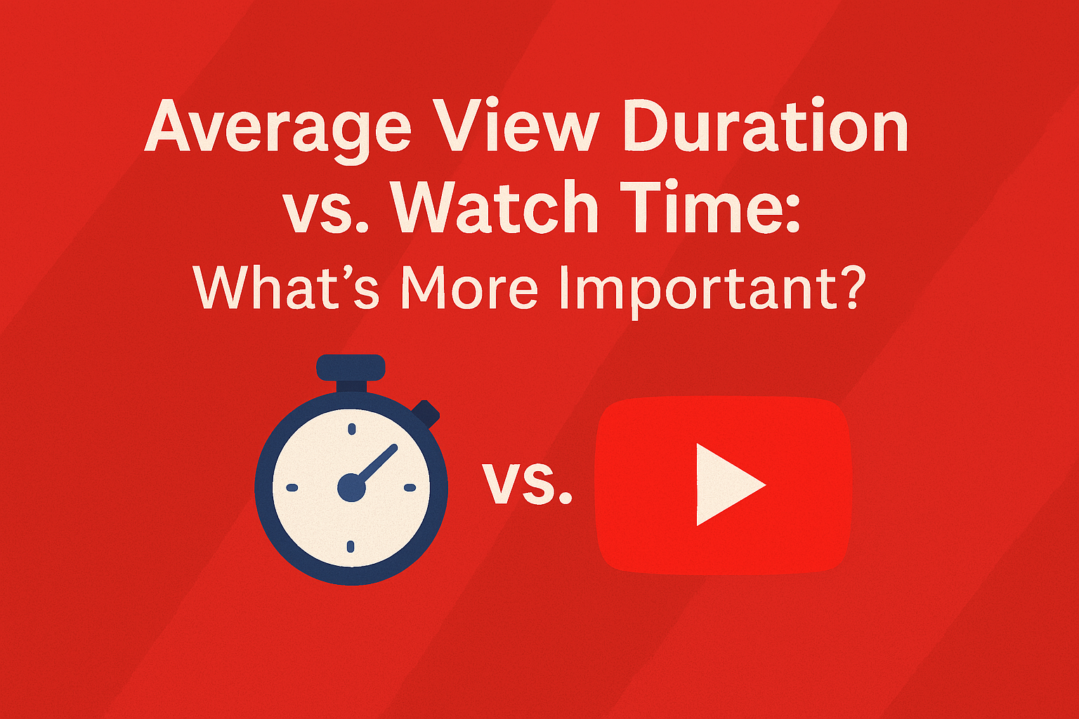 Graphic comparing average view duration and watch time with stopwatch icon, YouTube logo, and bold title on red background
