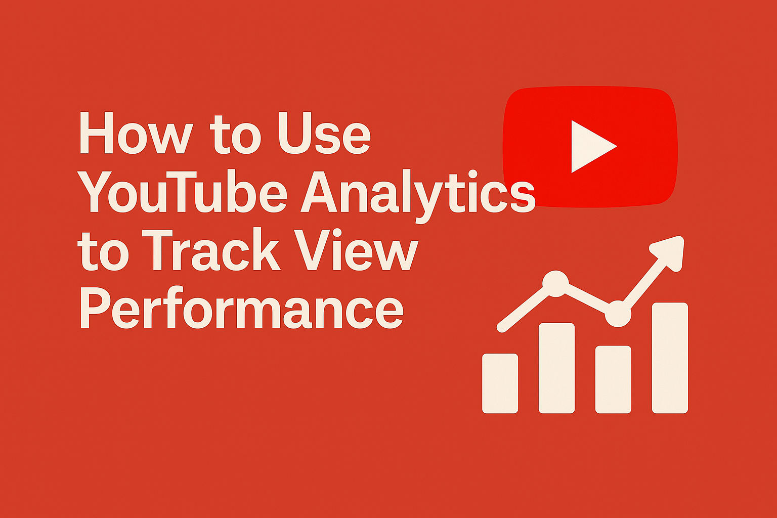 Graphic showing YouTube Analytics dashboard with charts and view metrics, titled 'How to Use YouTube Analytics to Track View Performance