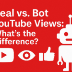 Featured graphic with the title 'Real vs. Bot YouTube Views: What's the Difference?' including YouTube and robot icons on a bold red background