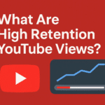 Featured image showing the title 'What Are High Retention YouTube Views?' with a YouTube logo and retention graph